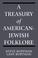 Cover of: A treasury of American-Jewish folklore