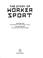 Cover of: The story of worker sport