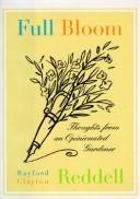 Cover of: Full bloom: thoughts from an opinionated gardener
