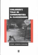 Cover of: Children's talk in communities and classrooms by Lynne Vernon-Feagans