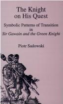 Cover of: The knight on his quest: symbolic patterns of transition in Sir Gawain and the Green Knight