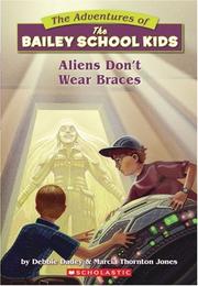 Cover of: Aliens don't wear braces: by Debbie Dadey and Marcia Thornton Jones ; illustrated by John Steven Gurney.