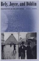 Cover of: Bely, Joyce, and Döblin: peripatetics in the city novel
