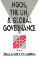 Cover of: NGOs, the UN, and global governance by edited by Thomas G. Weiss, Leon Gordenker.
