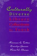 Cover of: Culturally diverse library collections for youth by Herman L. Totten