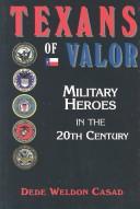 Cover of: Texans of valor: military heroes in the 20th century