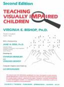 Teaching visually impaired children by Virginia E. Bishop