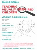 Cover of: Teaching visually impaired children by Virginia E. Bishop