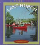 Cover of: Lake Huron by Ann Armbruster, Ann Armbruster