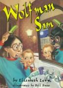 Cover of: Wolfman Sam by Elizabeth Levy