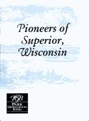 Pioneers of Superior, Wisconsin by Mershart, Ronald V.