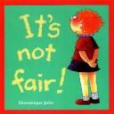 Cover of: It's not fair!