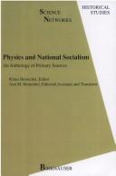 Cover of: Physics and national socialism by Klaus Hentschel, editor ; Ann M. Hentschel, editorial assistant and translator.