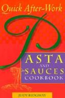 Cover of: Quick after-work pasta and sauces cookbook