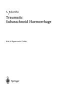 Traumatic subarachnoid haemorrhage by A. Kakarieka