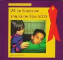 Cover of: When someone you know has AIDS