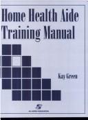 Cover of: Home health aide training manual