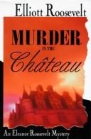 Cover of: Murder in the chateau: an Eleanor Roosevelt mystery
