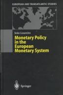 Cover of: Monetary policy in European monetary system by João M. de Matos Loureiro