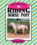 Cover of: Young rider's guide to riding a horse or pony by Lesley Ward