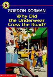 Cover of: Why Did the Underwear Cross the Road? by Gordon Korman