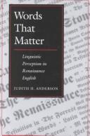Cover of: Words that matter: linguistic perception in Renaissance English