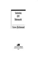 Cover of: Spinning off Bukowski by Steve Richmond