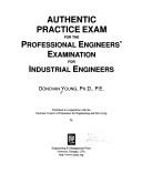 Cover of: Authentic practice exam for the professional engineers' examination for industrial engineers