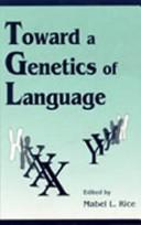 Cover of: Toward a genetics of language