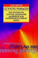 Cover of: Cunning passages: new historicism, cultural materialism, and Marxism in the contempory literary debate