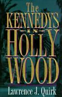 Cover of: The Kennedys in Hollywood by Lawrence J. Quirk