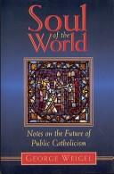 Cover of: Soul of the world: notes on the future of public Catholicism