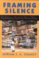 Cover of: Framing silence: revolutionary novels by Haitian women