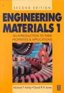 Cover of: Engineering materials 1: an introduction to their properties and applications
