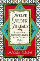 Twelve Golden Threads by Aliske Webb
