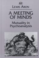 Cover of: A meeting of minds by Lewis Aron