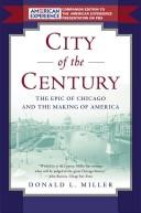 Cover of: City of the century by Donald L. Miller