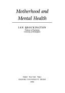 Motherhood and mental health by I. F. Brockington
