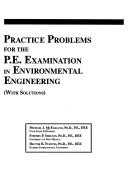 Practice problems for the P.E. examination in environmental engineering by Michael J. McFarland