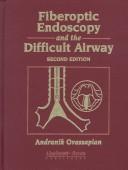 Cover of: Fiberoptic endoscopy and the difficult airway