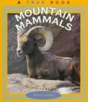 Cover of: Mountain mammals by Elaine Landau, Elaine Landau