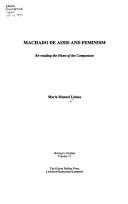 Cover of: Machado deAssis and feminism: re-reading the heart of the companion