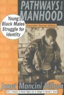 Cover of: Pathways to manhood: young Black males struggle for identity