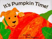 Cover of: It's pumpkin time! by Zoe Hall