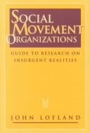 Cover of: Social movement organizations: guide to research on insurgent realities