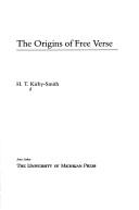 Cover of: The origins of free verse by H. T. Kirby-Smith