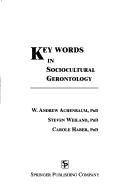 Cover of: Key words in sociocultural gerontology | W. Andrew Achenbaum