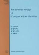 Cover of: Fundamental groups of compact Kähler manifolds