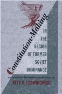 Cover of: Constitution-making in the region of former Soviet dominance