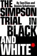 The Simpson trial in black and white by Tom Elias